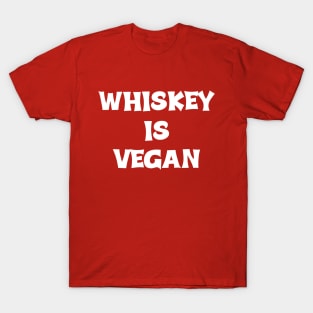 Whiskey is Vegan #2 T-Shirt